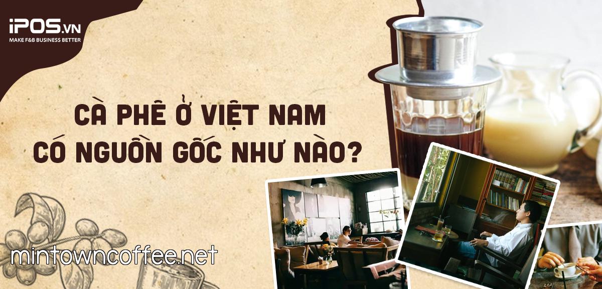 nguồn gốc cà phê Việt Nam